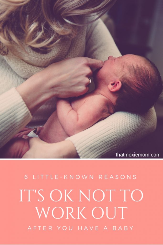 6 reasons its ok not to workout after baby